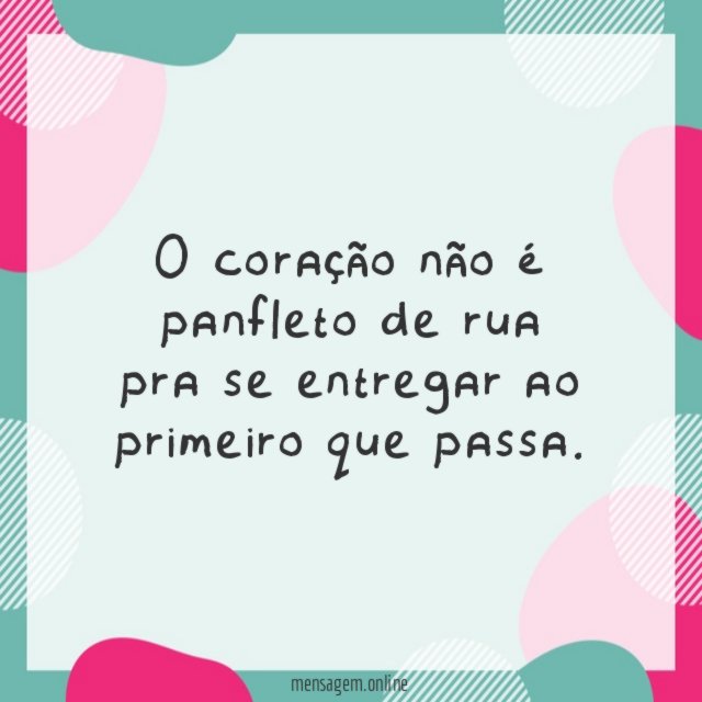 O coração não é panfleto