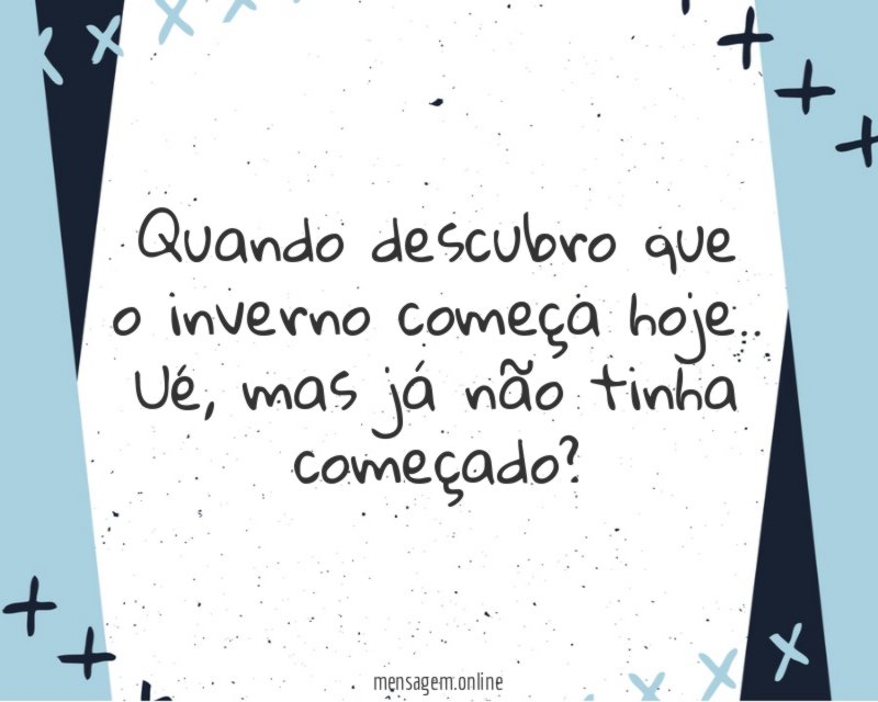 Quando descubro que o inverno