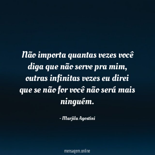Não importa quantas vezes você diga que não