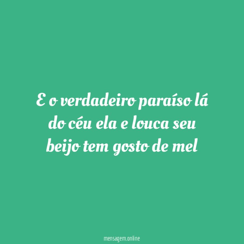 E o verdadeiro paraíso lá do céu ela