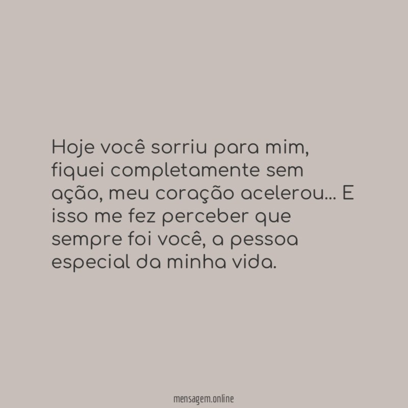 Hoje você sorriu para mim