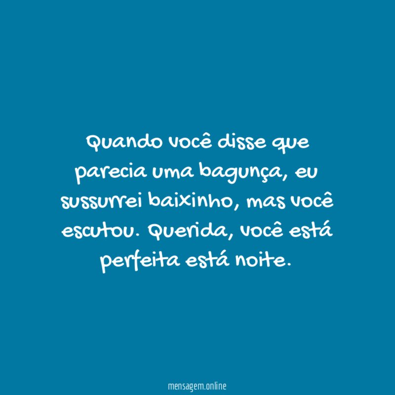 Quando você disse que parecia uma bagunça