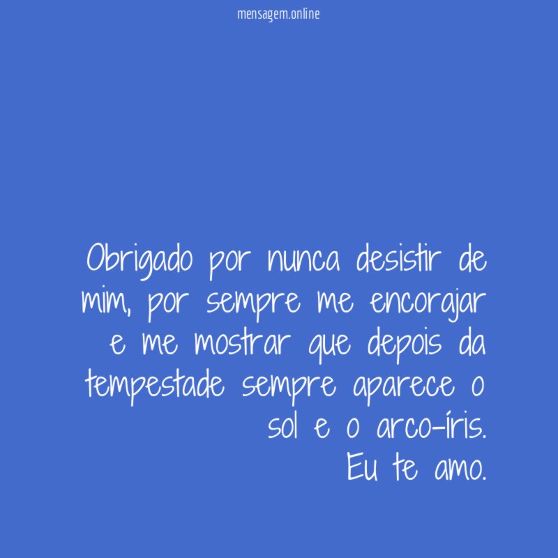 Obrigado por nunca desistir de mim