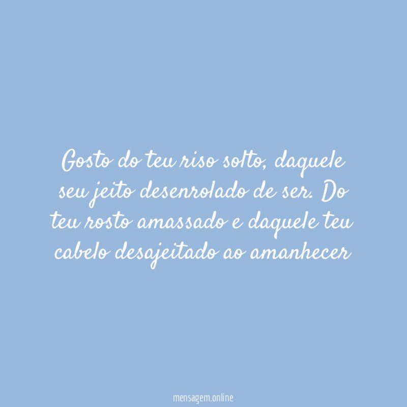 Gosto do teu riso solto