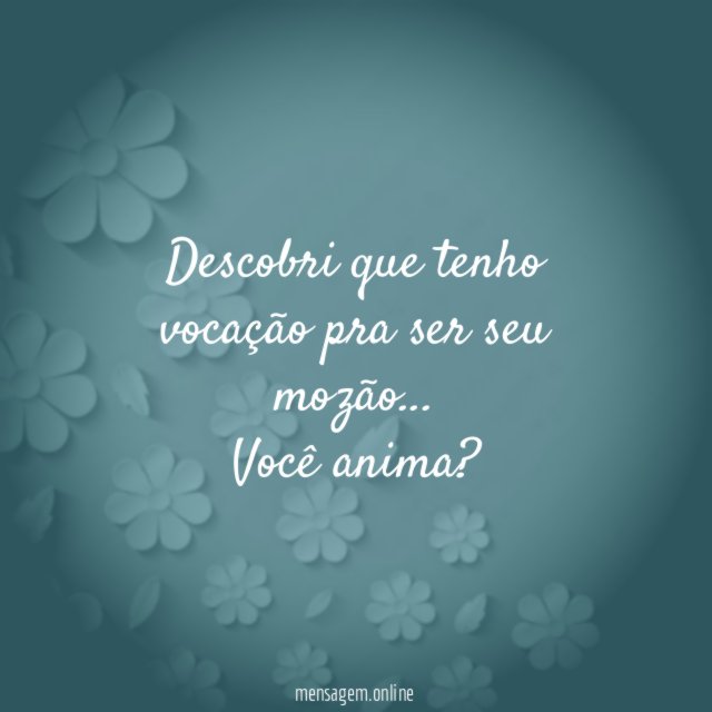 Vocação pra ser seu mozão