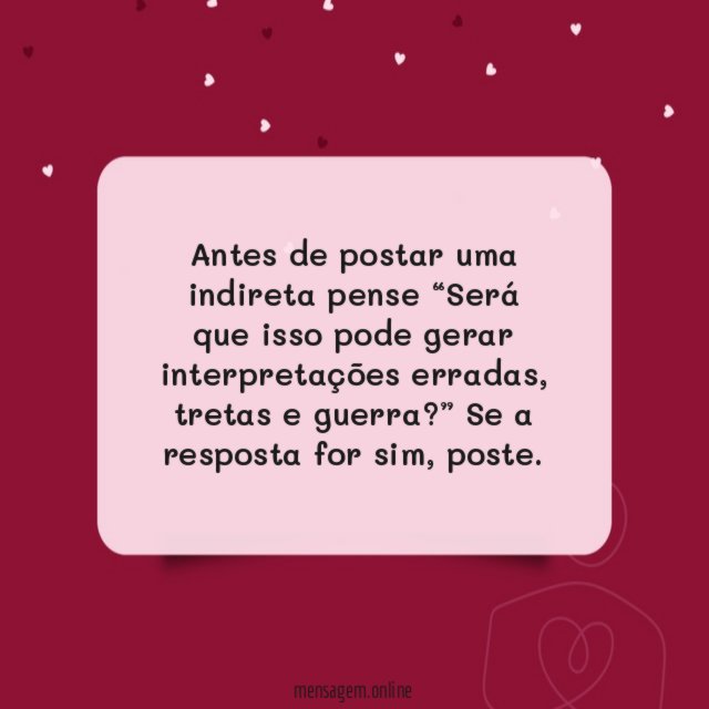 Antes de postar uma indireta