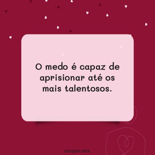 O medo é capaz de aprisionar
