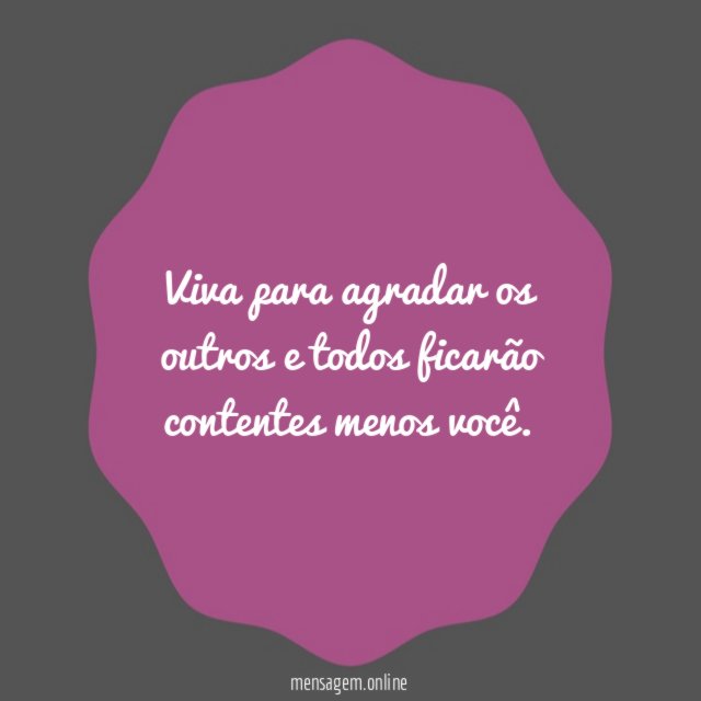 Viva para agradar os