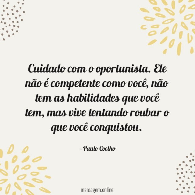 Cuidado com o oportunista