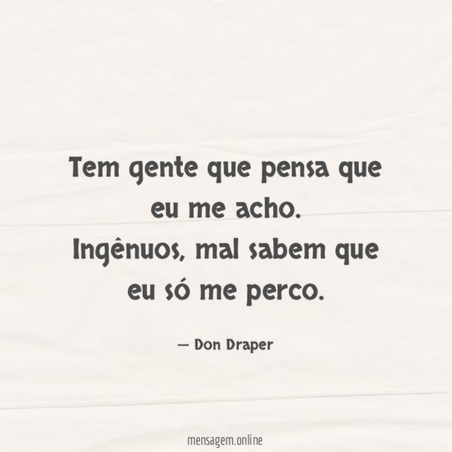 Tem gente que pensa