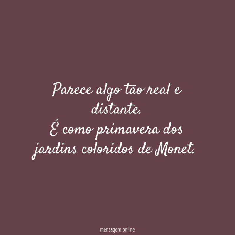 Parece algo tão real e distante
