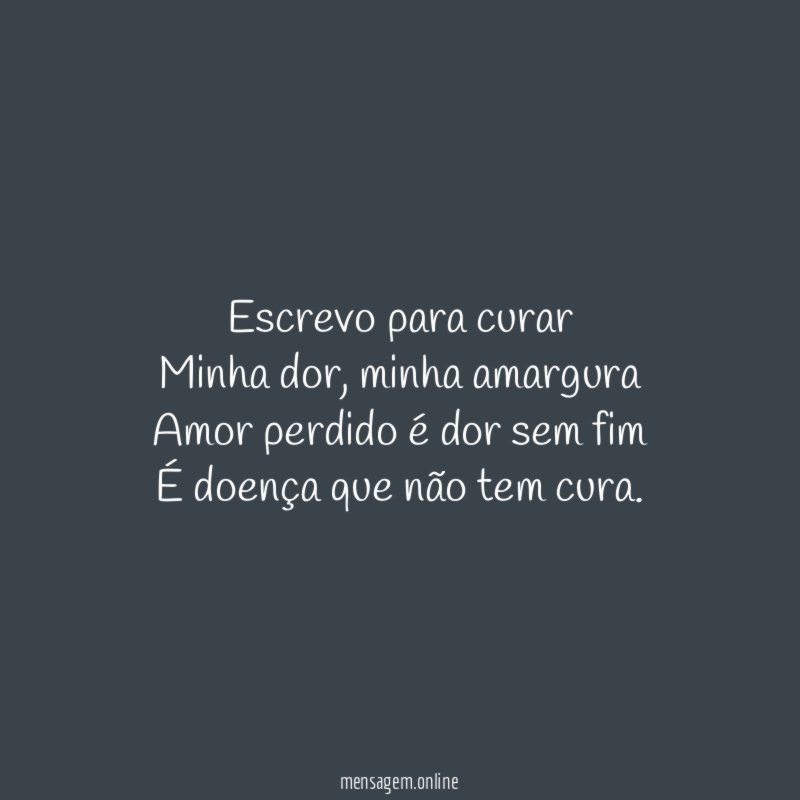 Escrevo para curar Minha dor