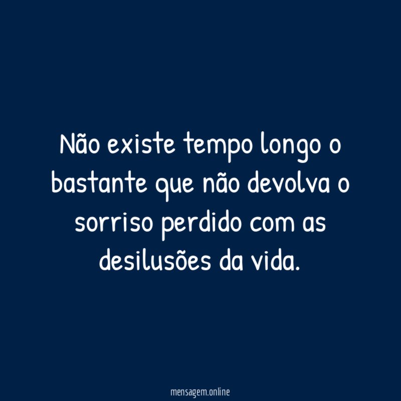 Não existe tempo longo o bastante que não