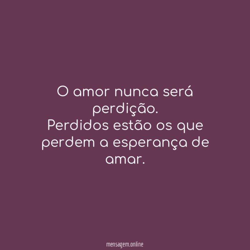 O amor nunca será perdição