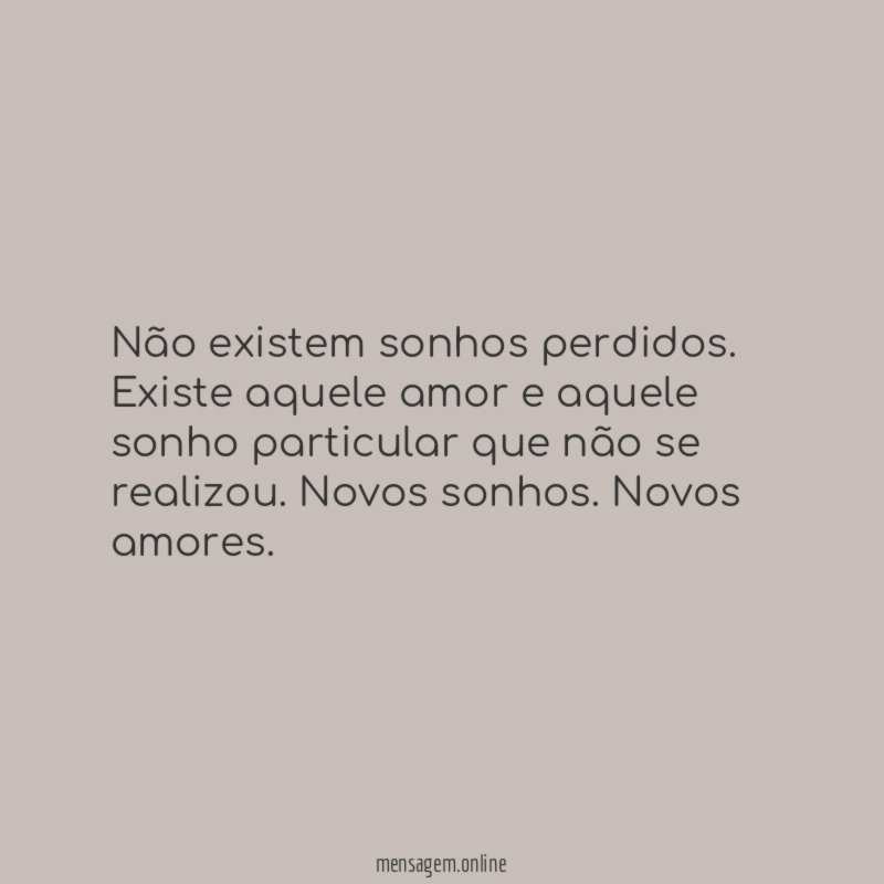 Não existem sonhos perdidos