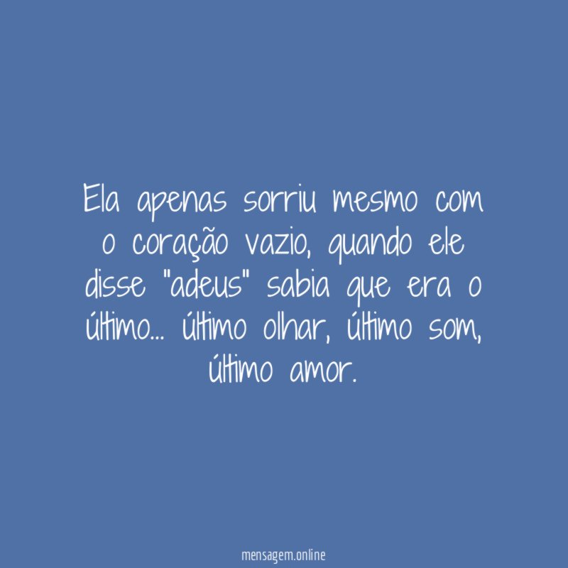 Ela apenas sorriu mesmo com o coração vazio
