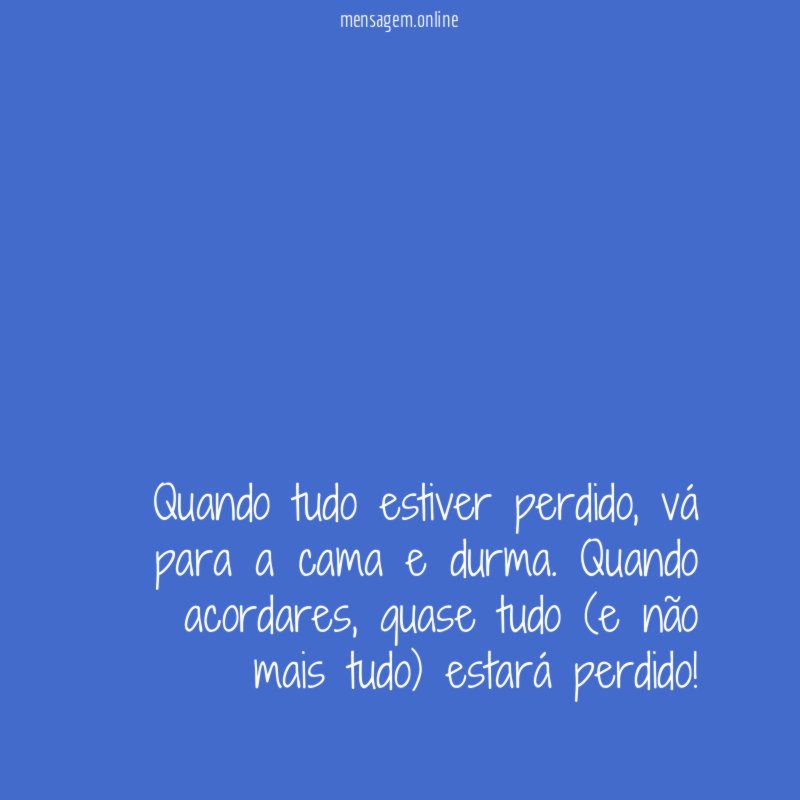 Quando tudo estiver perdido