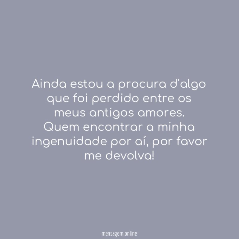 Ainda estou a procura d'algo que foi perdido