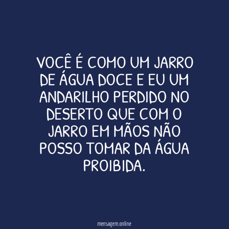 Você é como um jarro de água doce