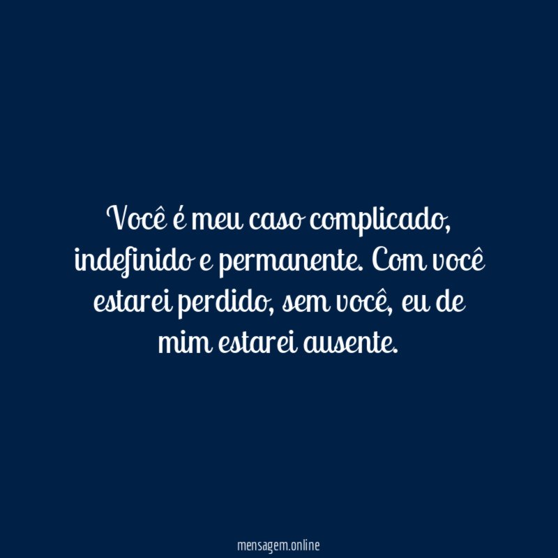 Você é meu caso complicado