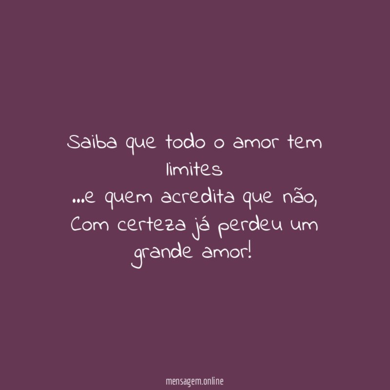 Saiba que todo o amor tem limites