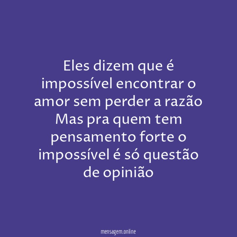 Eles dizem que é impossível encontrar o amor