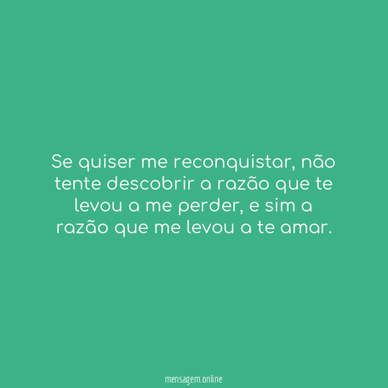 Se quiser me reconquistar