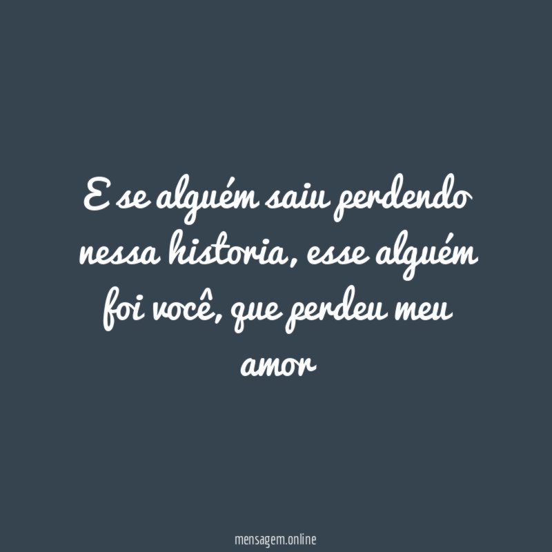 E se alguém saiu perdendo nessa historia