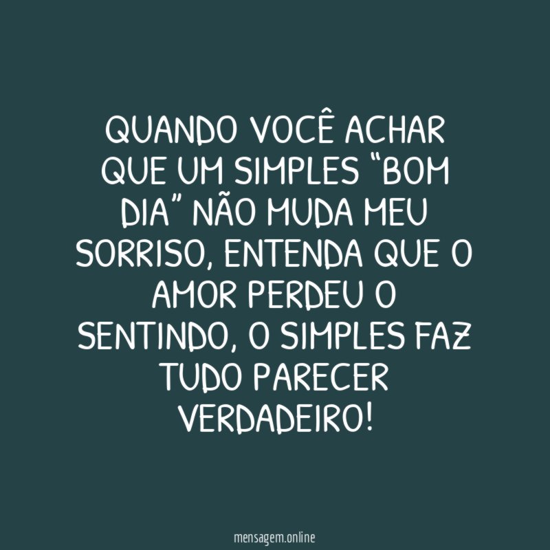 Quando você achar que um simples “bom dia”