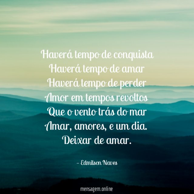 Haverá tempo de conquista Haverá tempo de amar Haverá tempo