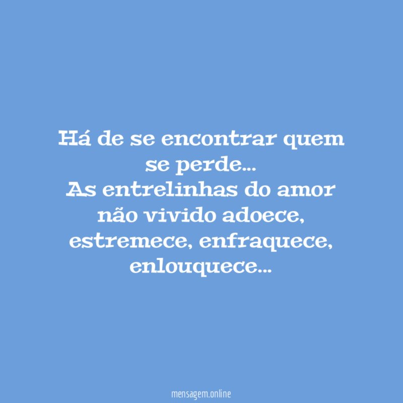 Há de se encontrar quem se perde…