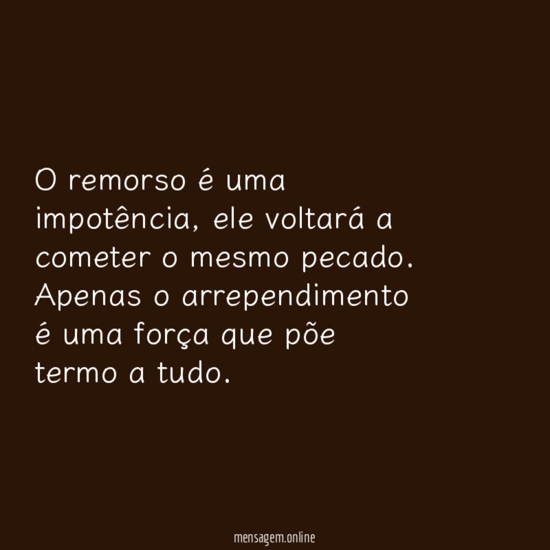 O remorso é uma impotência
