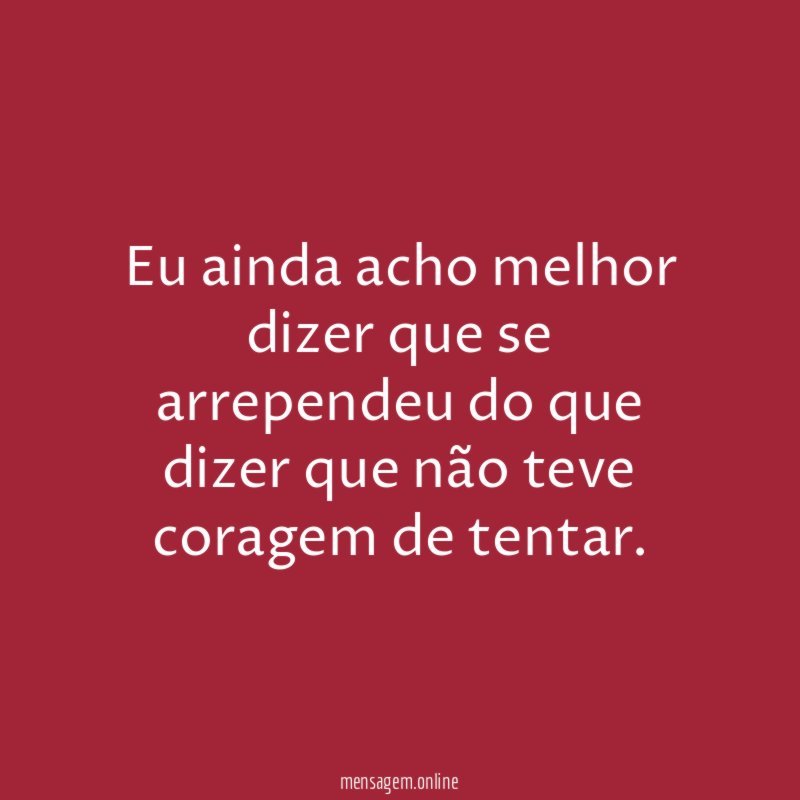 Eu ainda acho melhor dizer que se arrependeu