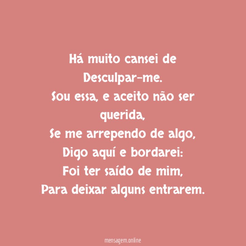 Há muito cansei de Desculpar-me