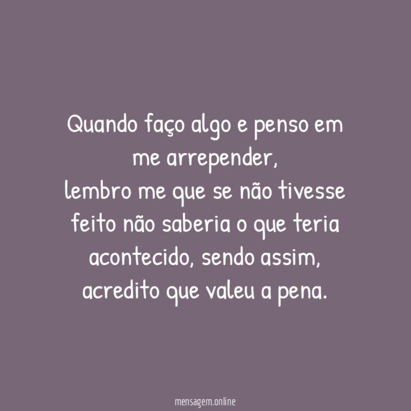 Quando faço algo e penso em me arrepender