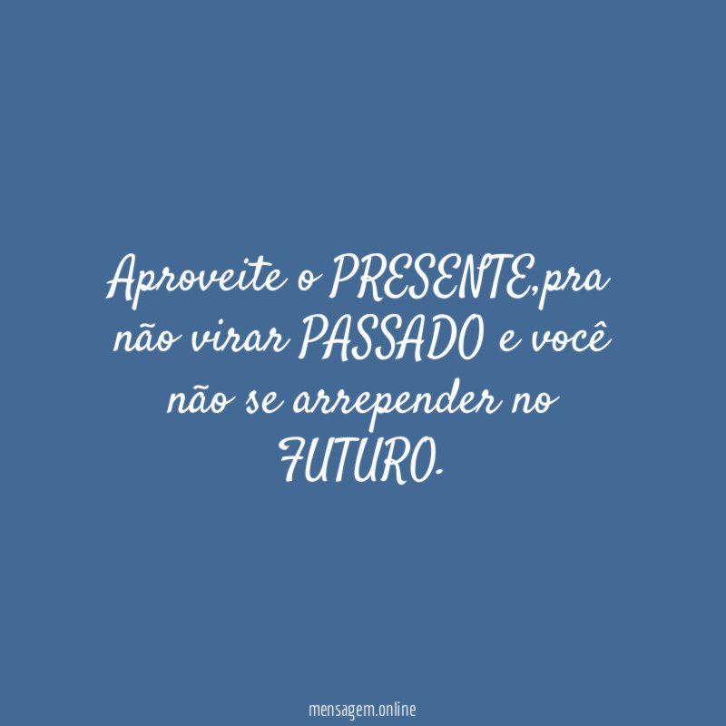 Aproveite o PRESENTE
