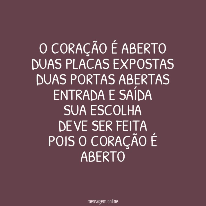 O coração é aberto Duas placas expostas Duas portas abertas Entrada
