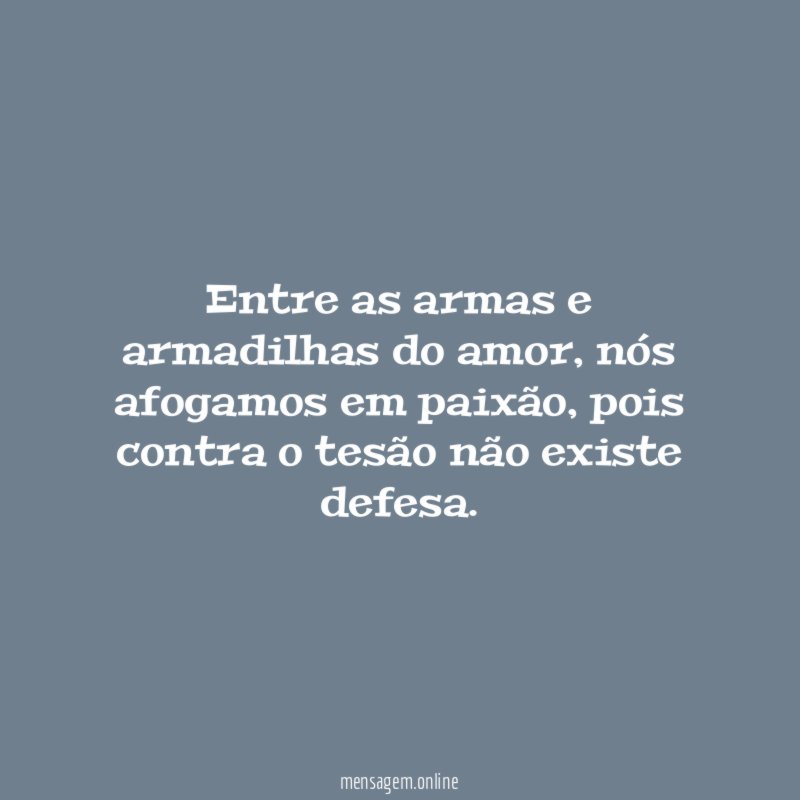 Entre as armas e armadilhas do amor