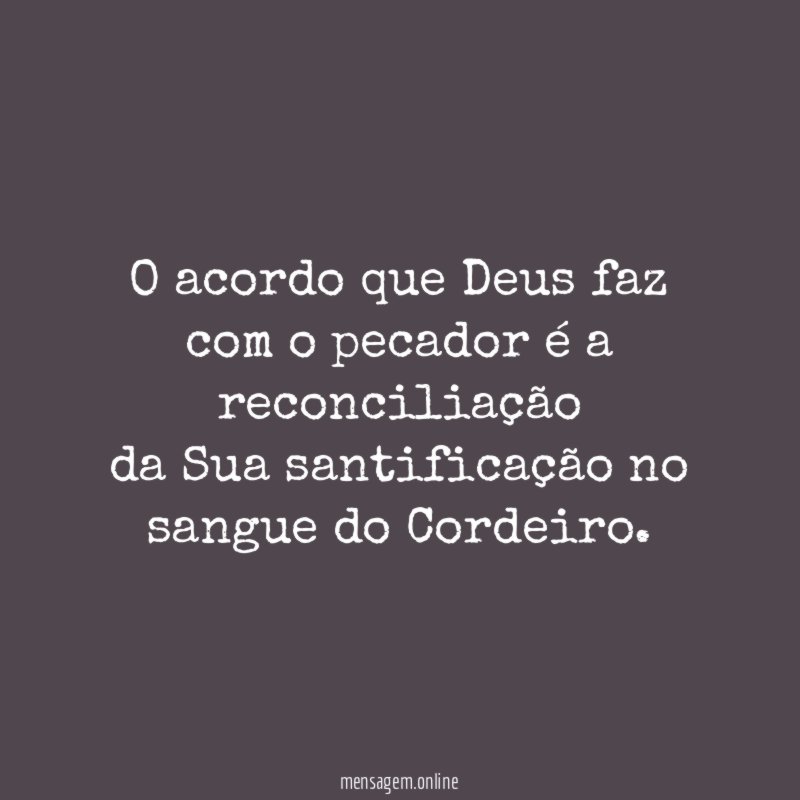 O acordo que Deus faz com o pecador