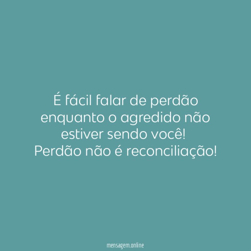É fácil falar de perdão enquanto o agredido