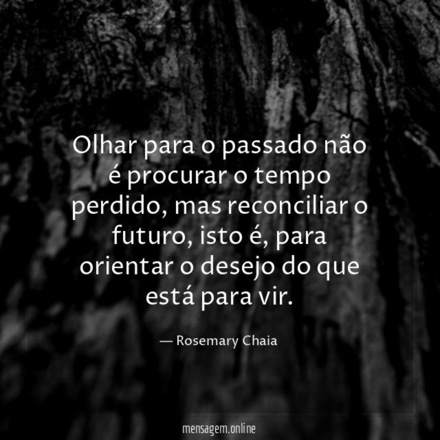 Olhar para o passado não é procurar o tempo perdido
