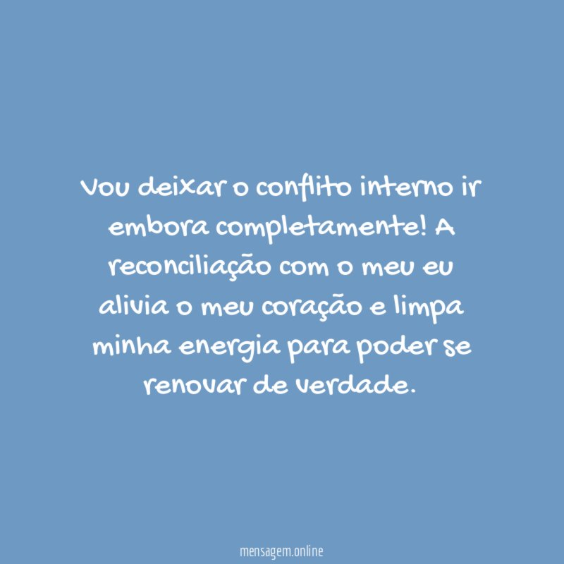 Vou deixar o conflito interno ir embora completamente