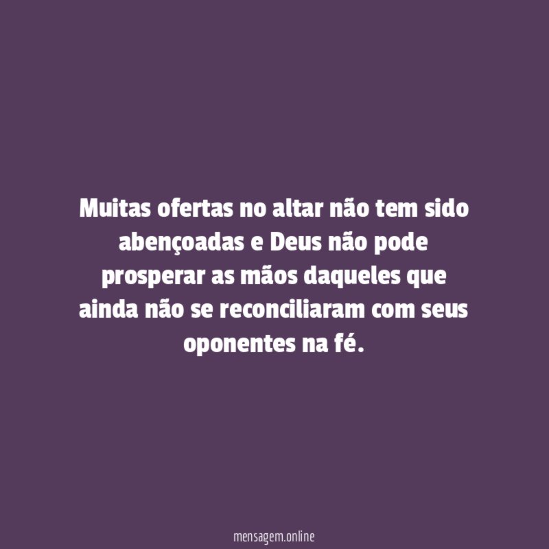 Muitas ofertas no altar não tem sido abençoadas