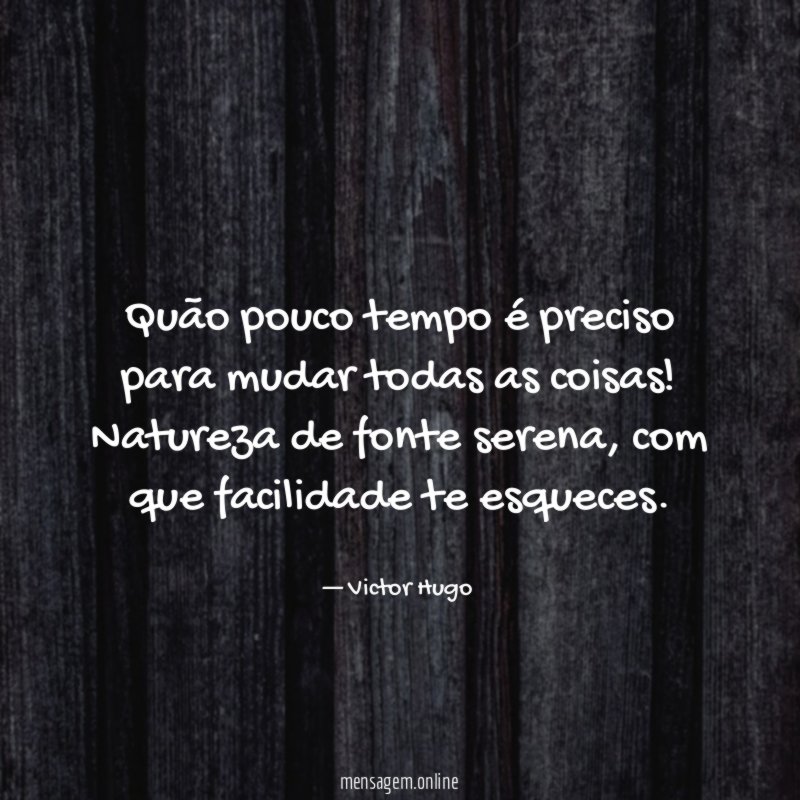 Quão pouco tempo é preciso para mudar todas as coisas