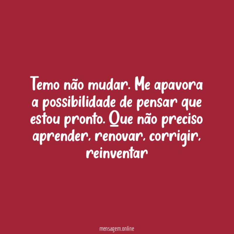 Temo não mudar
