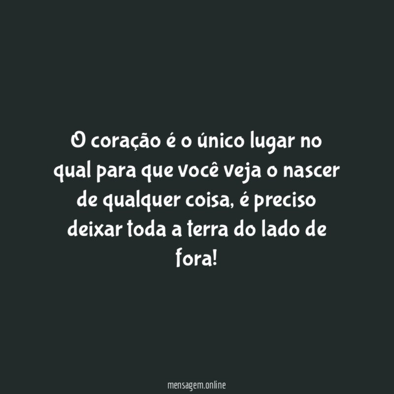 O coração é o único lugar no qual