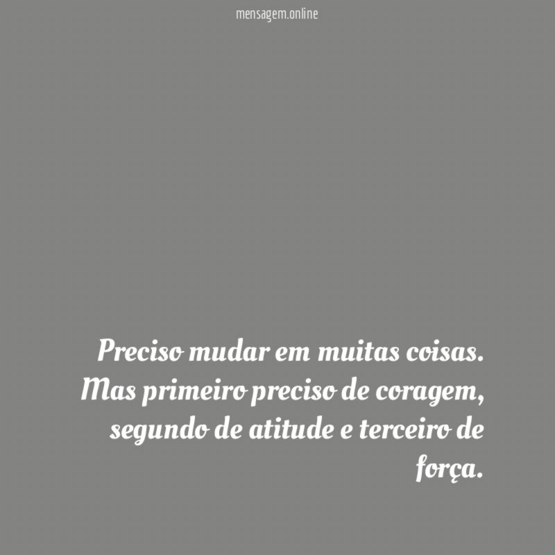 Preciso mudar em muitas coisas