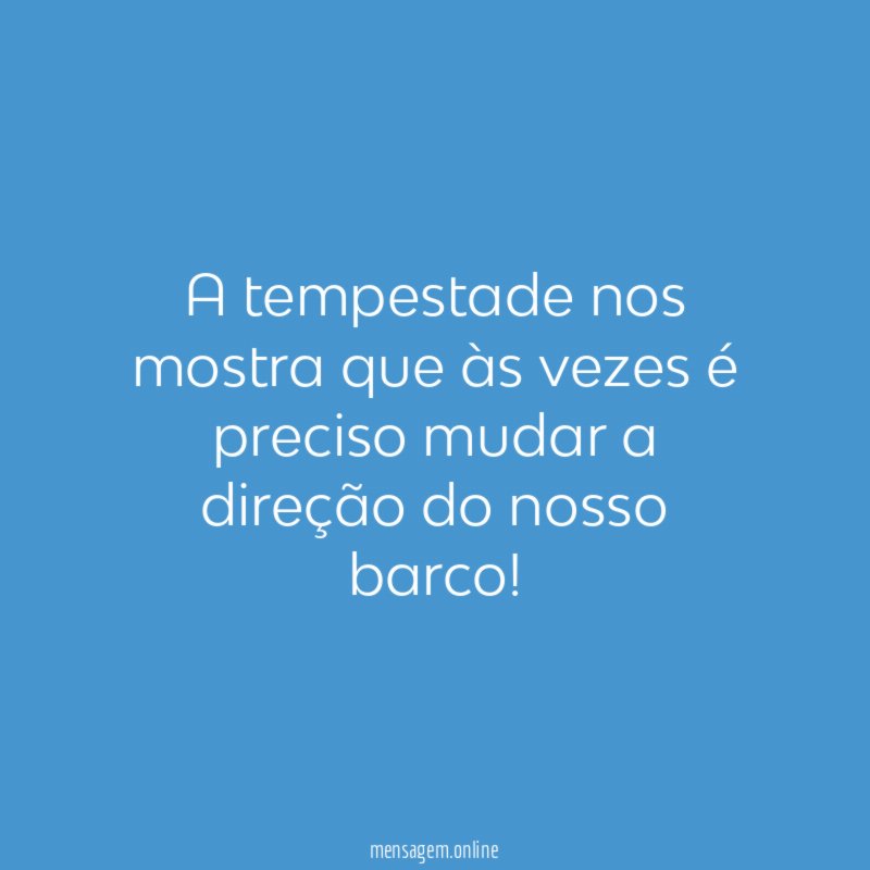 A tempestade nos mostra que às vezes é