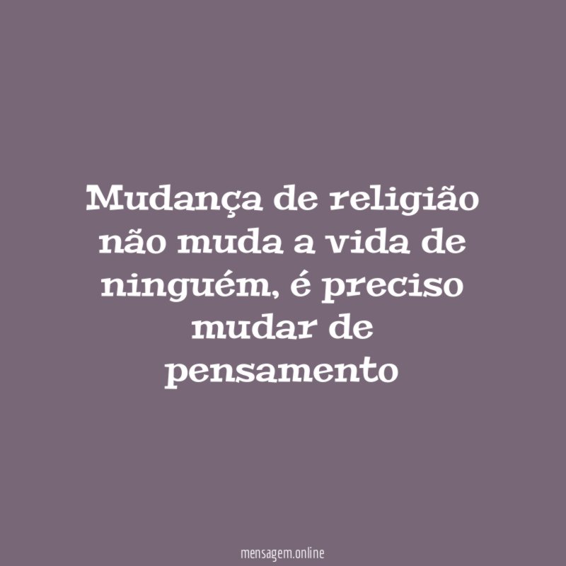 Mudança de religião não muda a vida de