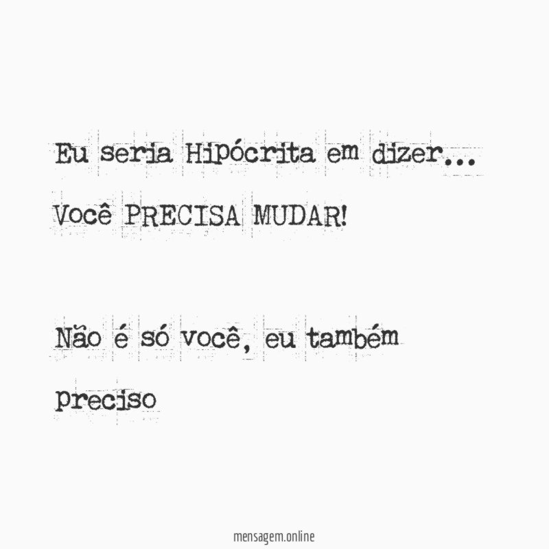Eu seria Hipócrita em dizer